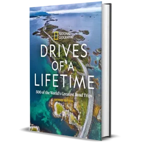 Drives of a Lifetime 2nd Edition: 500 of the World's Greatest Road Trips